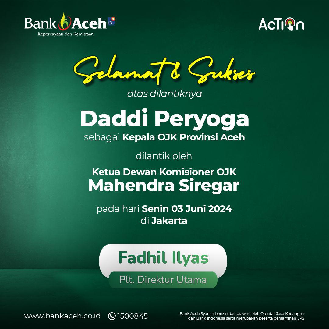 Selamat & Sukses atas Dilantiknya Daddi Peryoga sebagai Kepala OJK Provinsi Aceh
